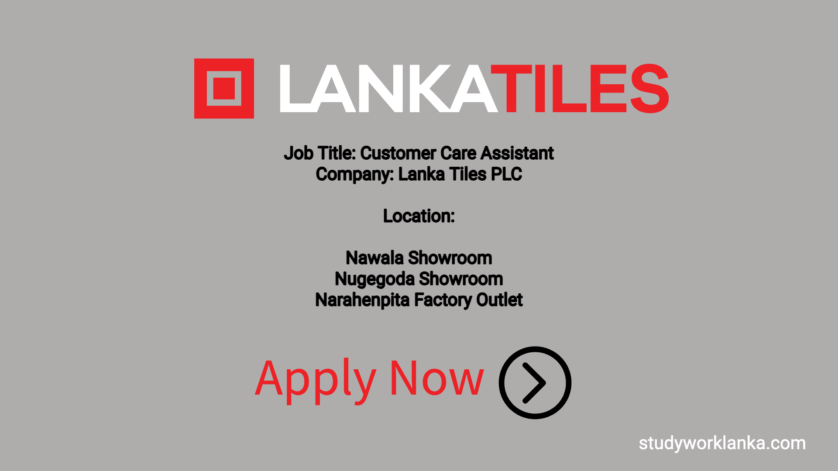 Customer Care Assistant Lanka Tiles PLC